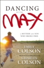 Dancing with Max : A Mother and Son Who Broke Free - Book
