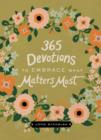 365 Devotions to Embrace What Matters Most - Book