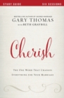 Cherish Bible Study Guide : The One Word That Changes Everything for Your Marriage - Book