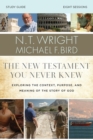 The New Testament You Never Knew Bible Study Guide : Exploring the Context, Purpose, and Meaning of the Story of God - Book