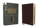 NASB, The Grace and Truth Study Bible, Large Print, Leathersoft, Maroon, Red Letter, 1995 Text, Thumb Indexed, Comfort Print - Book