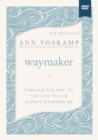 WayMaker Video Study : Finding the Way to the Life You've Always Dreamed Of - Book