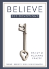 Believe 365-Day Devotional : What I Believe. Who I Am Becoming. - Book