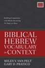Biblical Hebrew Vocabulary in Context : Building Competency with Words Occurring 50 Times or More - Book
