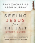 Seeing Jesus from the East Study Guide : A Fresh Look at History's Most Influential Figure - Book