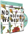 Nothing Wasted Study Guide with DVD : God Uses the Stuff You Wouldn’t - Book