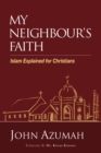 My Neighbour's Faith : Islam Explained for Christians - eBook