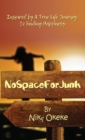No Space for Junk : Inspired by a True Life Journey to Finding Happiness - Book