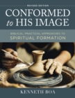 Conformed to His Image, Revised Edition : Biblical, Practical Approaches to Spiritual Formation - Book