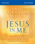 Jesus in Me Bible Study Guide : Experiencing the Holy Spirit as a Constant Companion - Book