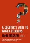 A Doubter's Guide to World Religions : A Fair and Friendly Introduction to the History, Beliefs, and Practices of the Big Five - Book