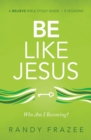 Be Like Jesus Bible Study Guide : Am I Becoming the Person God Wants Me to Be? - Book