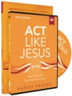 Act Like Jesus Study Guide with DVD : How Can I Put My Faith into Action? - Book