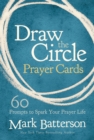 Draw the Circle Prayer Deck : 60 Prompts to Spark Your Prayer Life - Book