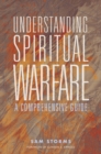 Understanding Spiritual Warfare : A Comprehensive Guide - Book