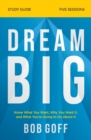 Dream Big Study Guide : Know What You Want, Why You Want It, and What You’re Going to Do About It - Book