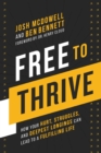 Free to Thrive : How Your Hurt, Struggles, and Deepest Longings Can Lead to a Fulfilling Life - Book