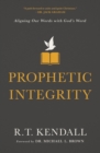 Prophetic Integrity : Aligning Our Words with God's Word - Book