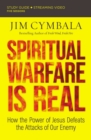 Spiritual Warfare Is Real Bible Study Guide plus Streaming Video : How the Power of Jesus Defeats the Attacks of Our Enemy - Book