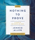 Nothing to Prove Leader's Guide : A Study in the Gospel of John - Book
