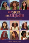 Her Story, Her Strength : 50 God-Empowered Women of the Bible - Book