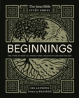Beginnings Bible Study Guide : The Story of How All Things Were Created by God and for God - Book