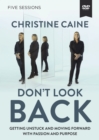 Don't Look Back Video Study : Getting Unstuck and Moving Forward with Passion and Purpose - Book