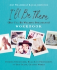 I'll Be There (But I'll Be Wearing Sweatpants) Workbook : Finding Unfiltered, Real-Life Friendships in this Crazy, Chaotic World - Book