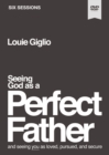 Seeing God as a Perfect Father Video Study : and Seeing You as Loved, Pursued, and Secure - Book