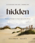 Hidden Bible Study Guide plus Streaming Video : Finding Delight in Your Life with Christ - Book