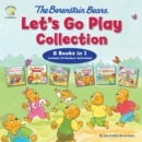 The Berenstain Bears Let's Go Play Collection : 6 Books in 1 - eBook