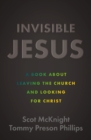 Invisible Jesus : A Book about Leaving the Church and Looking for Christ - Book