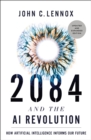 2084 and the AI Revolution, Updated and Expanded Edition : How Artificial Intelligence Informs Our Future - Book