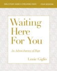 Waiting Here for You Bible Study Guide plus Streaming Video : An Advent Journey of Hope - Book