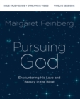 Pursuing God Bible Study Guide plus Streaming Video : Encountering His Love and Beauty in the Bible - Book