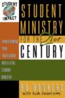 Student Ministry for the 21st Century : Transforming Your Youth Group into a Vital Student Ministry - Book