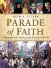 Parade of Faith : A Biographical History of the Christian Church - Book