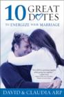 10 Great Dates to Energize Your Marriage : The Best Tips from the Marriage Alive Seminars - Book