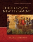 Theology of the New Testament : A Canonical and Synthetic Approach - Book