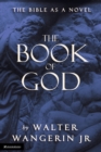 The Book of God : The Bible as a Novel - Book