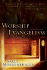 Worship Evangelism : Inviting Unbelievers into the Presence of God - Book