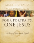 Four Portraits, One Jesus : A Survey of Jesus and the Gospels - Book