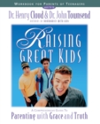 Raising Great Kids Workbook for Parents of Teenagers : A Comprehensive Guide to Parenting with Grace and Truth - Book