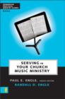 Serving in Your Church Music Ministry - Book