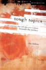 Tough Topics : 600 Questions That Will Take Your Students Beneath the Surface - Book