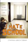 I Hate School : How to Help Your Child Love Learning - Book