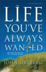 The Life You've Always Wanted : Spiritual Disciplines for Ordinary People - Book