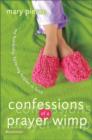 Confessions of a Prayer Wimp : My Fumbling, Faltering Foibles in Faith - Book