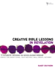 Creative Bible Lessons in Revelation : 12 Futuristic Sessions on Never-Ending Worship - Book
