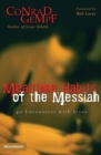 Mealtime Habits of the Messiah : 40 Encounters with Jesus - Book